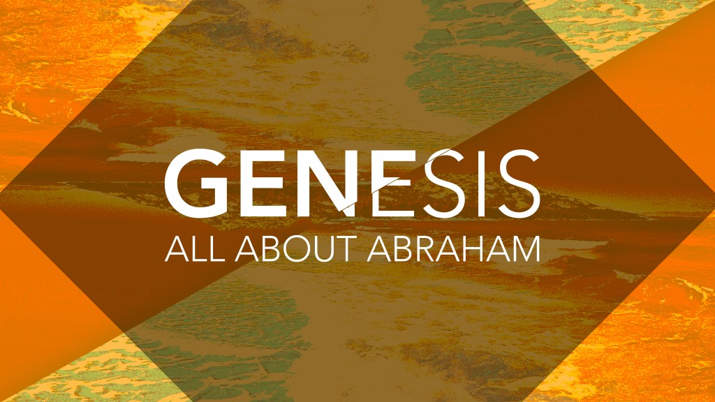 Genesis: Father Abraham